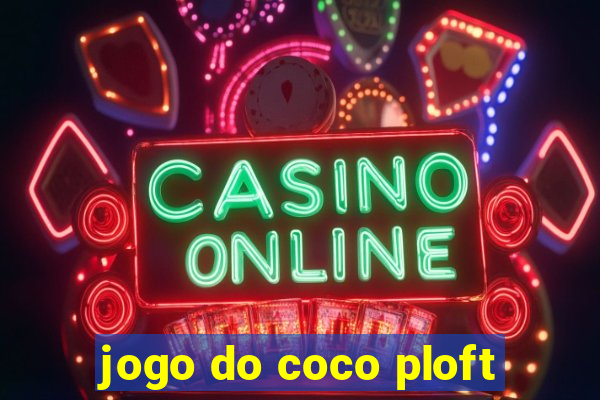 jogo do coco ploft