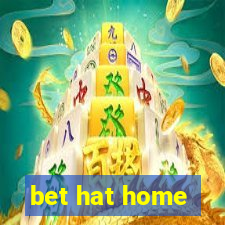 bet hat home