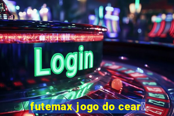 futemax jogo do cear谩