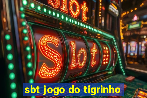 sbt jogo do tigrinho