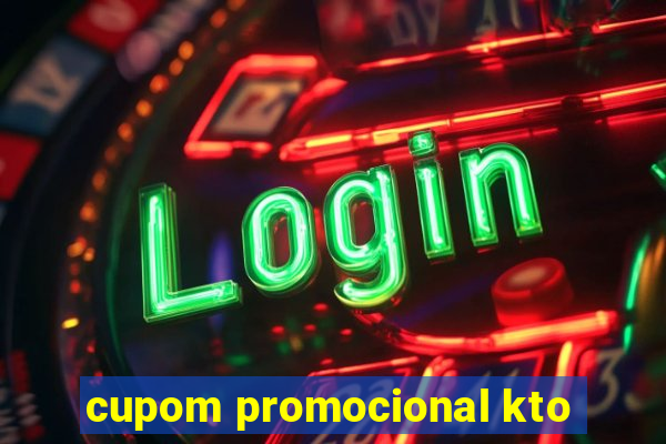 cupom promocional kto