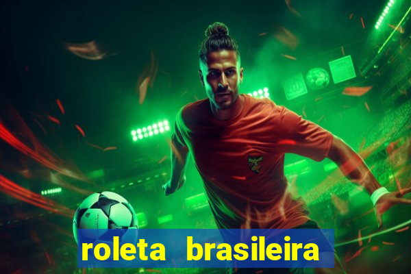 roleta brasileira como jogar