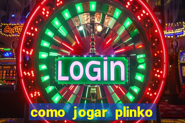 como jogar plinko no celular