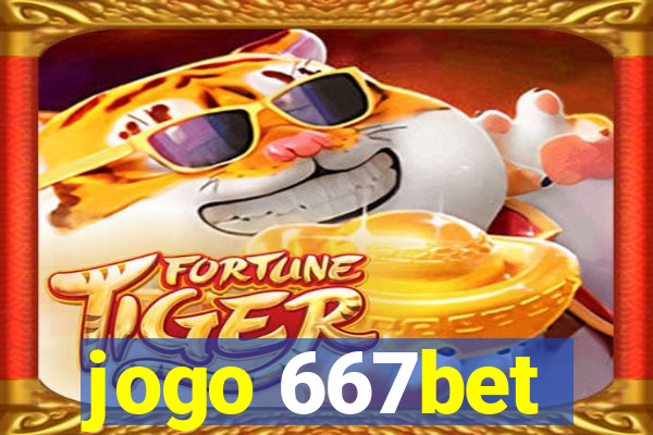 jogo 667bet