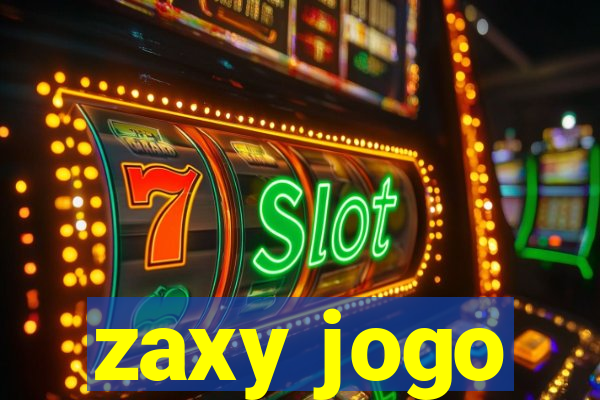 zaxy jogo