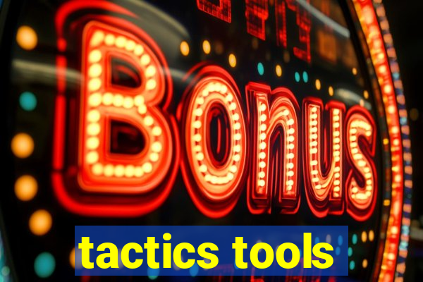 tactics tools