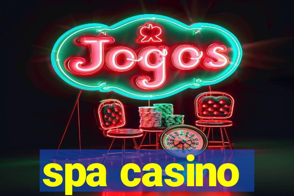 spa casino