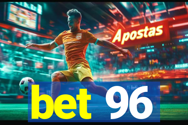 bet 96