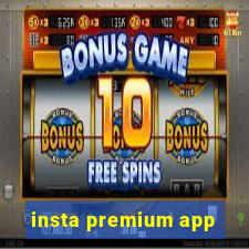 insta premium app