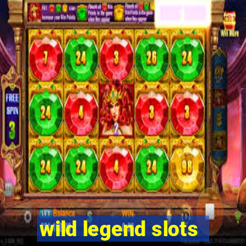 wild legend slots