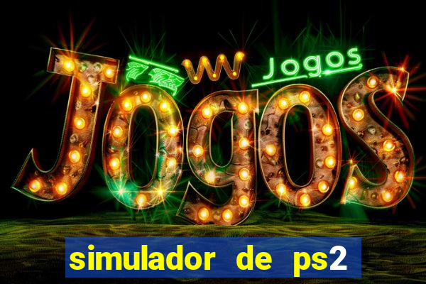 simulador de ps2 para pc