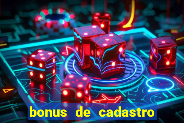 bonus de cadastro sem depósito