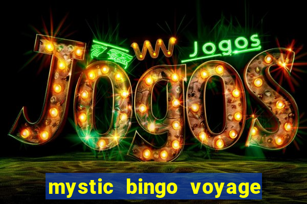 mystic bingo voyage é real