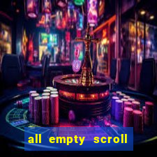 all empty scroll fear and hunger