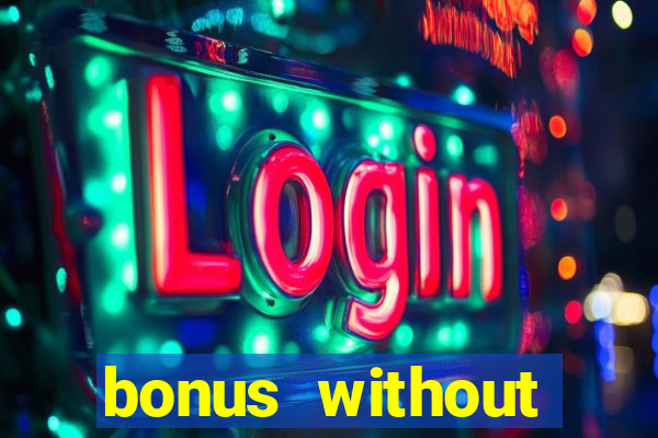 bonus without deposit bet