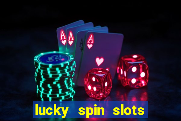 lucky spin slots win jackpot