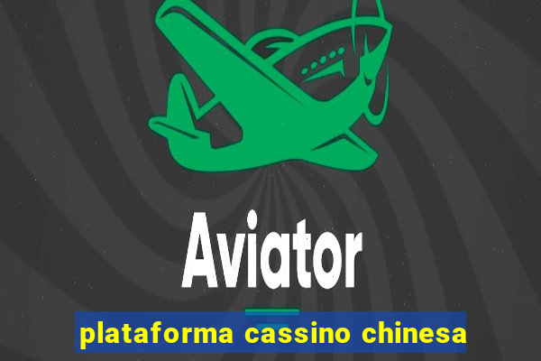 plataforma cassino chinesa