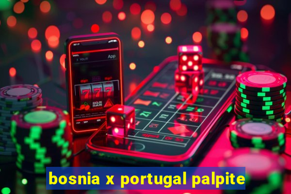 bosnia x portugal palpite