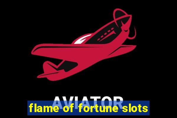 flame of fortune slots