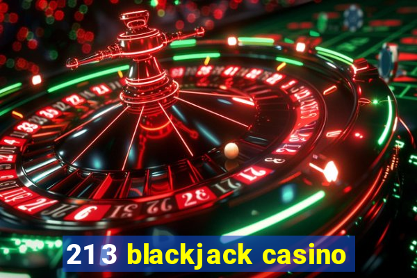 21 3 blackjack casino