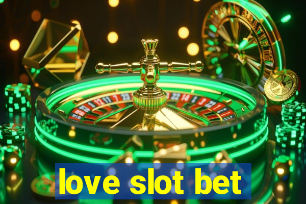 love slot bet