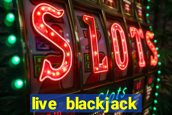 live blackjack online casino