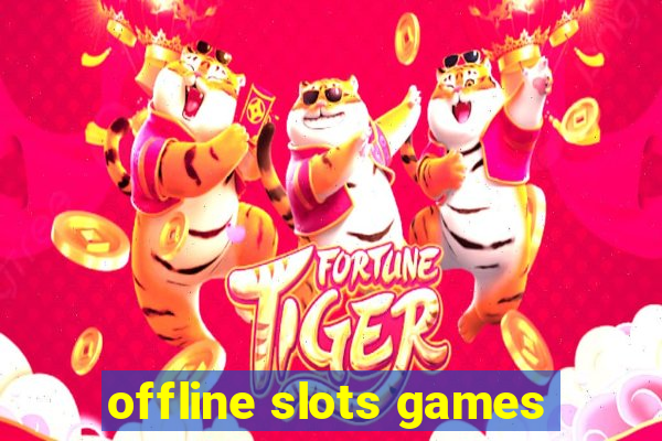 offline slots games