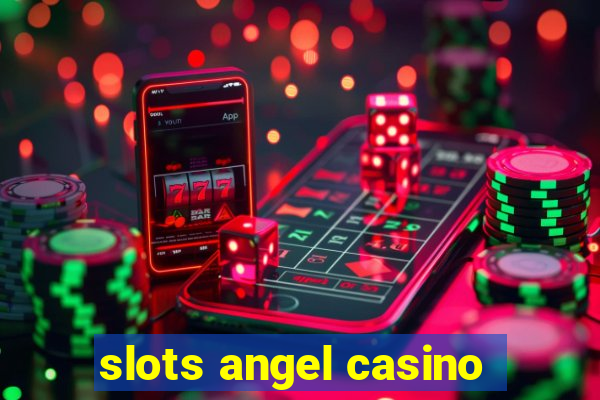 slots angel casino