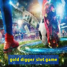 gold digger slot game