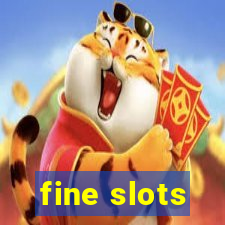 fine slots