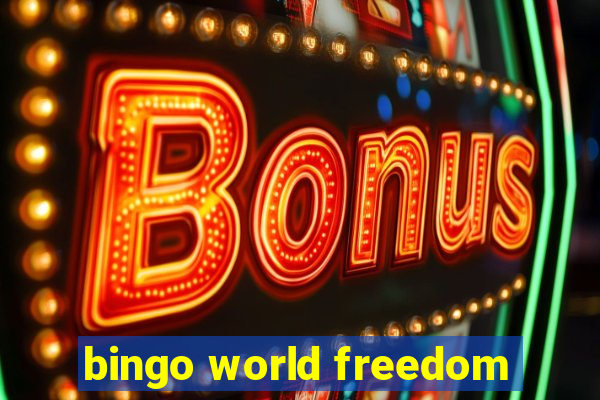 bingo world freedom