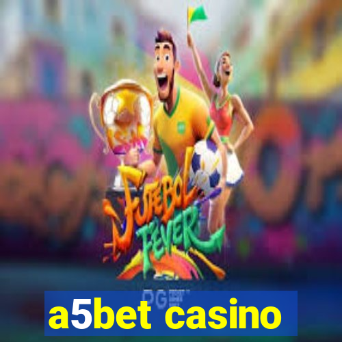 a5bet casino