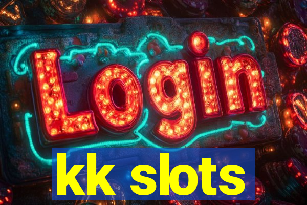 kk slots