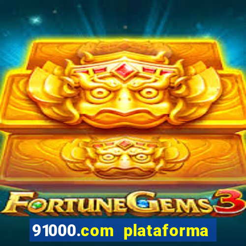 91000.com plataforma de jogos