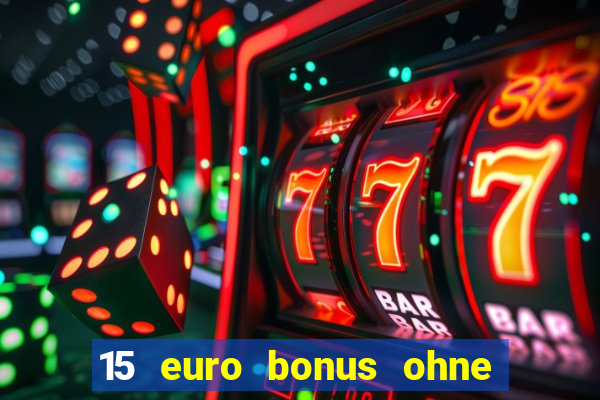 15 euro bonus ohne einzahlung casino 2024