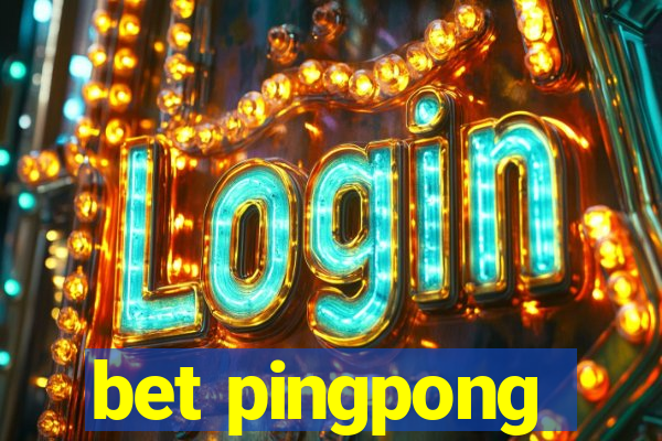 bet pingpong