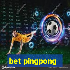 bet pingpong