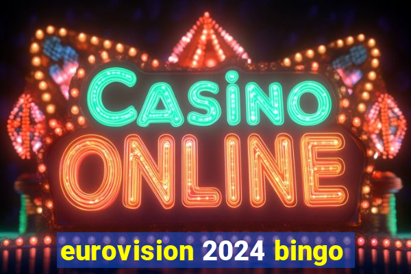 eurovision 2024 bingo