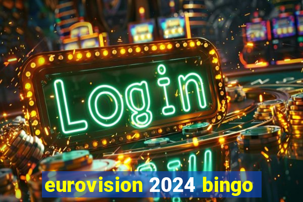 eurovision 2024 bingo