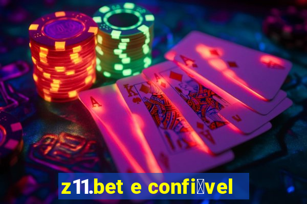 z11.bet e confi谩vel