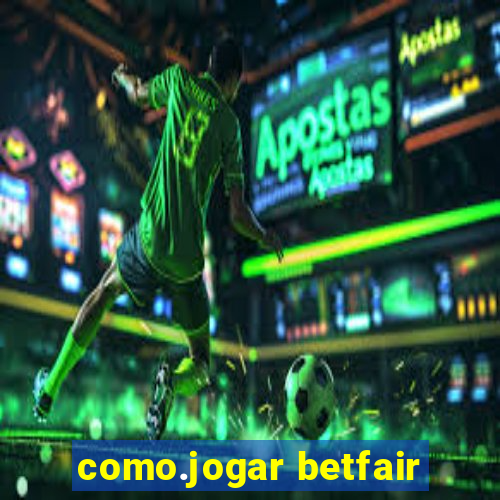 como.jogar betfair