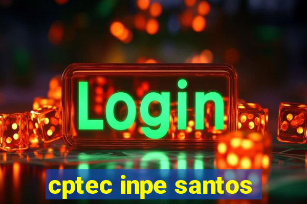 cptec inpe santos