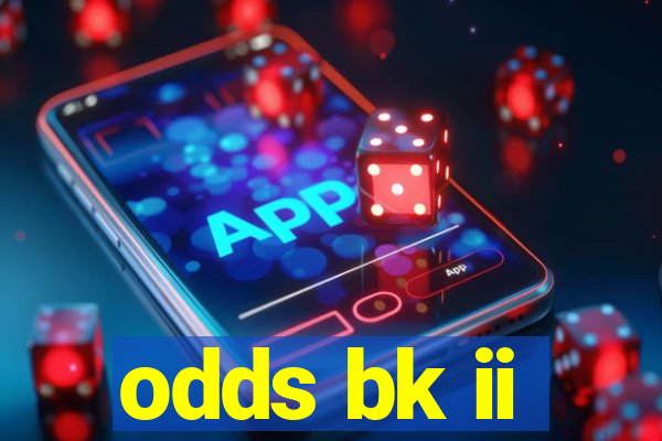 odds bk ii