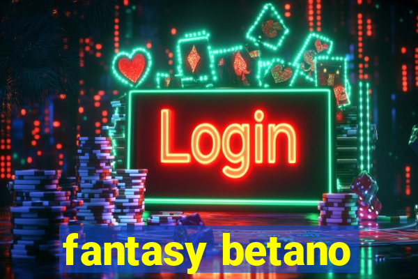 fantasy betano