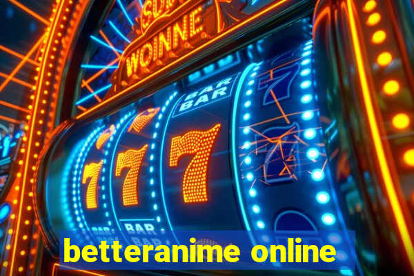 betteranime online