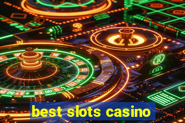 best slots casino