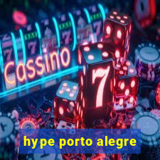 hype porto alegre