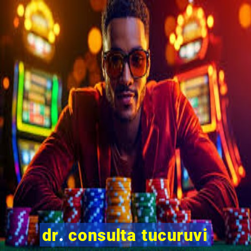 dr. consulta tucuruvi