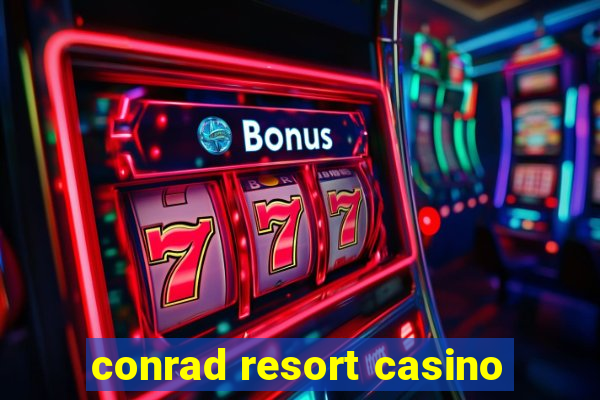 conrad resort casino