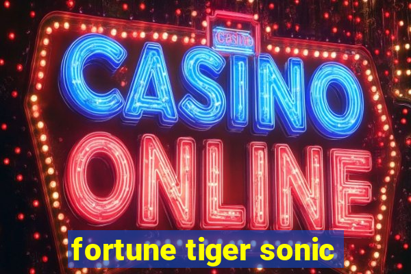 fortune tiger sonic